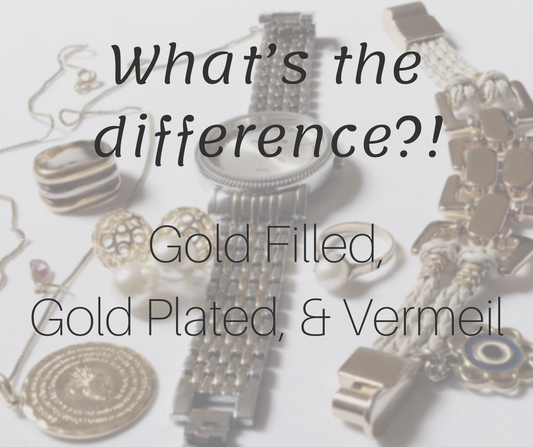 Gold Jewelry Guide: Filled, Vermeil, Plate, Solid...