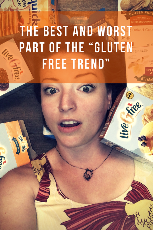 The Best (and the Worst) Part about the Gluten Free "Trend"
