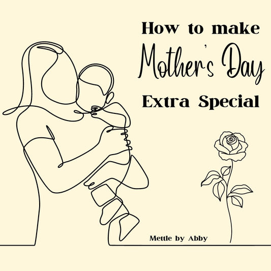 How to make this Mother's Day extra special!